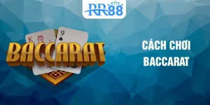 cách chơi baccarat